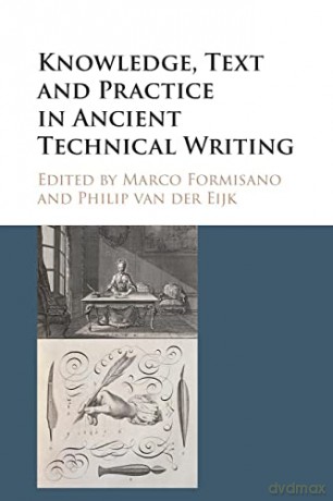 Knowledge, Text and Practice in Ancient Technical Writing - Marco Formisano [KSIĄŻKA]