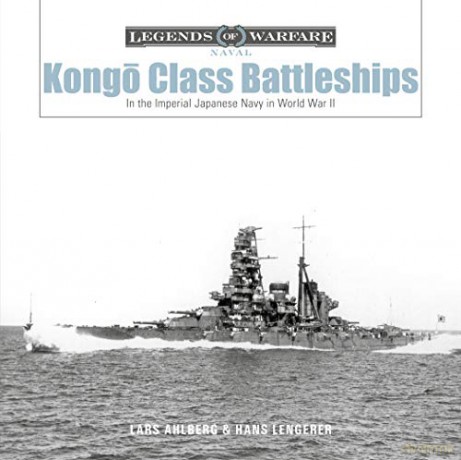 Kongo-Class Battleships: In the Imperial Japanese Navy in World War II: 16 (Legends of Warfare: Naval) - Lars Ahlberg [KSIĄŻKA]