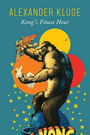 Kong's Finest Hour: A Chronicle of Connections (The German List) - Alexander Kluge [KSIĄŻKA]