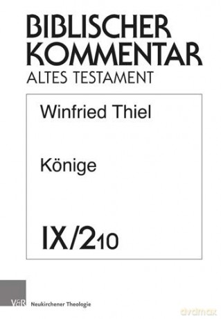 Konige: 10. Lieferung (22,39-54), Einleitung, Register (Biblischer Kommentar Altes Testament - Ausgabe in Lieferungen) - Winfried Thiel [KSIĄŻKA]