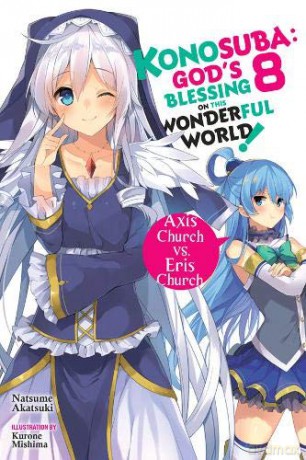 Konosuba: God's Blessing on This Wonderful World!, Vol. 8 (light novel): Axis Church vs. Eris Church (Konosuba (Light Novel)) - Natsume Akatsuki [KSIĄŻKA]