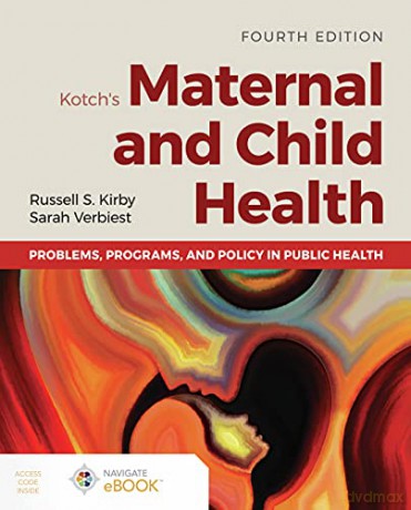 Kotch's Maternal and Child Health: Problems, Programs, and Policy in Public Health - Kirby [KSIĄŻKA]