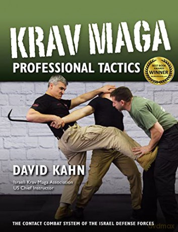 Krav Maga Professional Tactics: The Contact Combat System of the Israeli Martial Arts - David Kahn [KSIĄŻKA]