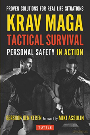 Krav Maga Tactical Survival: Personal Safety in Action: Personal Safety in Action. Proven Solutions for Real Life Situations - Gershon Ben Keren [KSIĄŻKA]