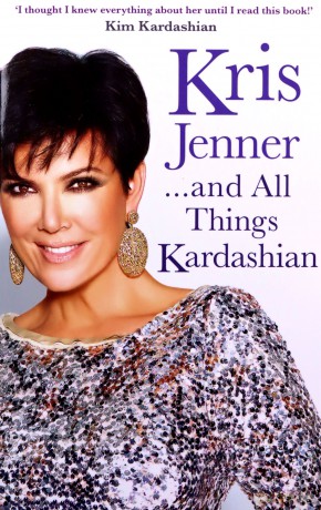Kris Jenner... And All Things Kardashian - Kris Jenner [KSIĄŻKA]