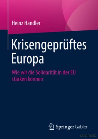 Krisengeprüftes Europa: Wie wir die Solidarität in der EU stärken können - Heinz Handler [KSIĄŻKA]