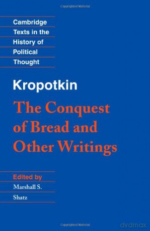 Kropotkin: The Conquest of Bread: 'The Conquest of Bread' and Other Writings (Cambridge Texts in the History of Political Thought) - Marshall S. Shatz [KSIĄŻKA]