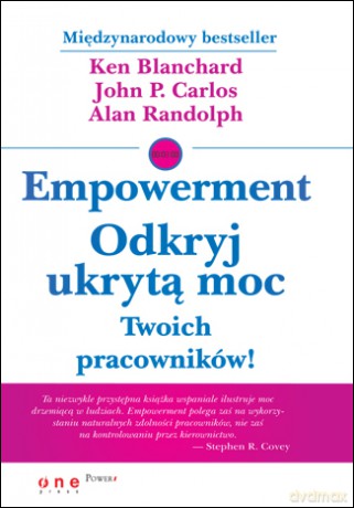 Empowerment. Odkryj ukrytą moc Twoich pracowników! [KSIĄŻKA]