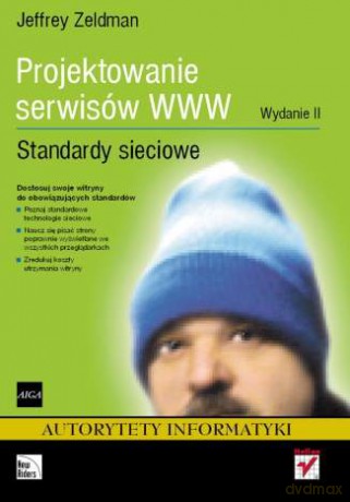 Projektowanie serwisów WWW. Standardy sieciowe. Wydanie II [KSIĄŻKA]