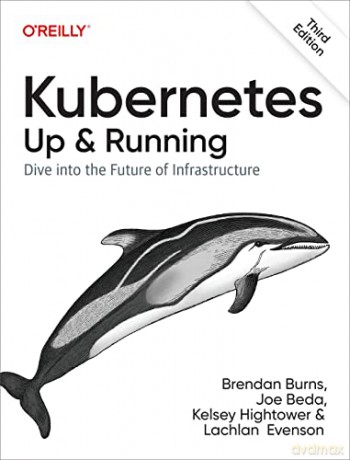Kubernetes - Up and Running: Dive into the Future of Infrastructure - Brendan Burns [KSIĄŻKA]