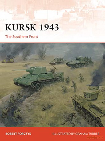 Kursk 1943: The Southern Front: 305 (Campaign) - Robert Forczyk [KSIĄŻKA]