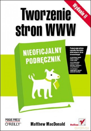 Tworzenie stron WWW. Nieoficjalny podręcznik. Wydanie II [KSIĄŻKA]