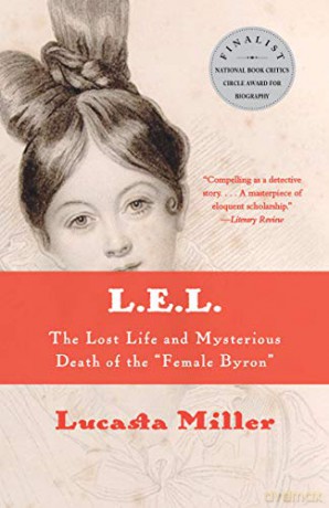 L.E.L.: The Lost Life and Mysterious Death of the Female Byron - Lucasta Miller [KSIĄŻKA]