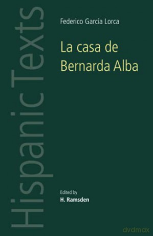 La casa de Bernarda Alba: by Federico García Lorca (Hispanic Texts) - H. Ramsden [KSIĄŻKA]