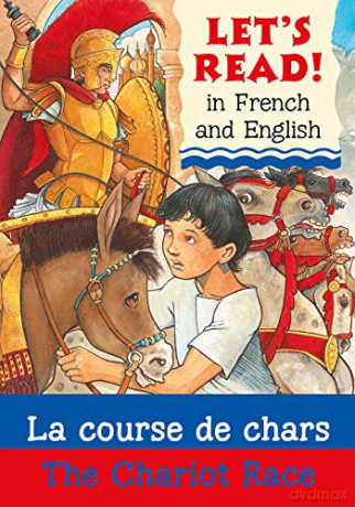 La Course de Chars/The Chariot Race (Fre-Eng) (Let's Read): 1 (Let's Read in French and English) - Lynne Benton [KSIĄŻKA]