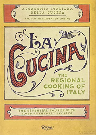 La Cucina: The Regional Cooking of Italy - Italian Academy of Cuisine [KSIĄŻKA]