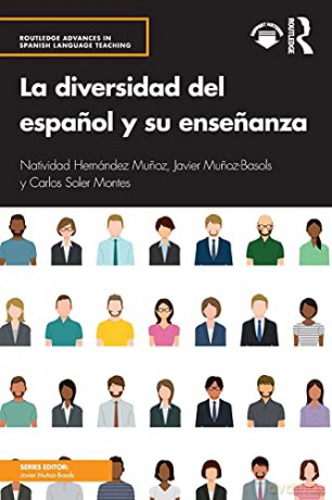 La diversidad del espanol y su ensenanza: Investigaciones Sobre La Diversidad de la Lengua Y Su Ensenanza (Routledge Advances in Spanish Language Teaching) - Carlos Soler Montes [KSIĄŻKA]