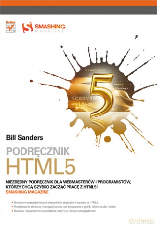 Podręcznik HTML5 (Ten fantastyczny). Smashing Magazine [KSIĄŻKA]