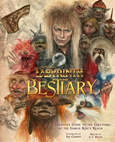 Labyrinth: Bestiary - A Definitive Guide to The Creatures of the Goblin King's Realm - Iris Compiet [KSIĄŻKA]