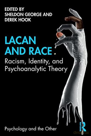 Lacan and Race: Racism, Identity, and Psychoanalytic Theory (Psychology and the Other) - Sheldon George [KSIĄŻKA]