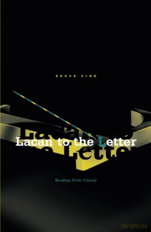 Lacan To The Letter: Reading Ecrits Closely - Bruce Fink [KSIĄŻKA]