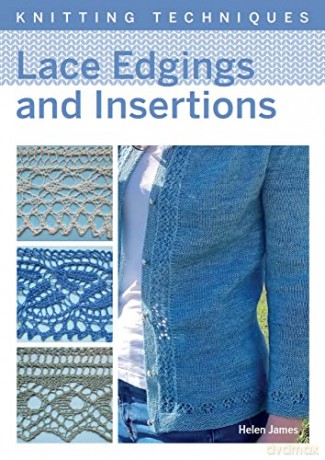 Lace Edgings and Insertion (Knitting Techniques) - Helen James [KSIĄŻKA]