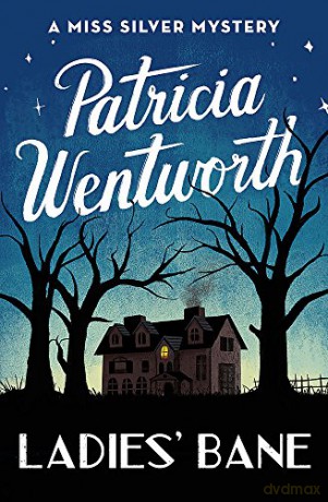 Ladies' Bane (Miss Silver Series) - Patricia Wentworth [KSIĄŻKA]