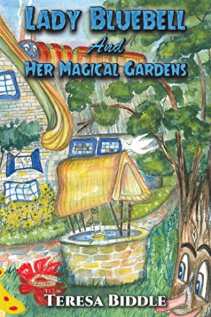 Lady Bluebell and Her Magical Gardens - Teresa Biddle [KSIĄŻKA]