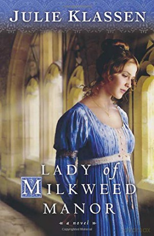 Lady of Milkweed Manor - Julie Klassen [KSIĄŻKA]