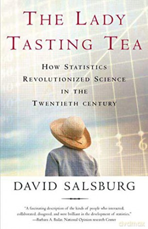 Lady Tasting Tea: How Statistics Revolutionized Science in the Twentieth Century - David Salsburg [KSIĄŻKA]
