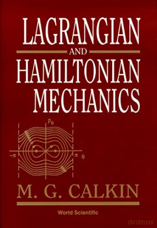 Lagrangian and Hamiltonian Mechanics - M G Calkin [KSIĄŻKA]