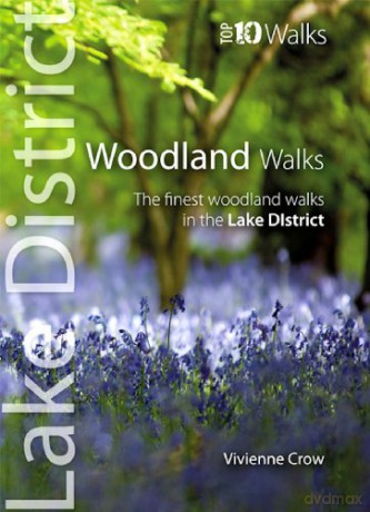 LAKE DISTRICT WOODLAND WALKS: Top 10 Walks Series (Lake District Top 10 Walks): The Finest Woodland Walks in the Lake District - Vivienne Crow [KSIĄŻKA]