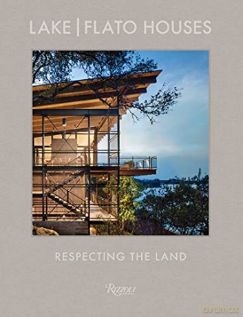 Lake Flato: The Houses: Respecting the Land - Oscar Riera Ojeda [KSIĄŻKA]