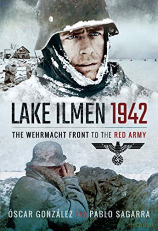 Lake Ilmen, 1942: The Wehrmacht Front to the Red Army - Oscar Gonzalez [KSIĄŻKA]