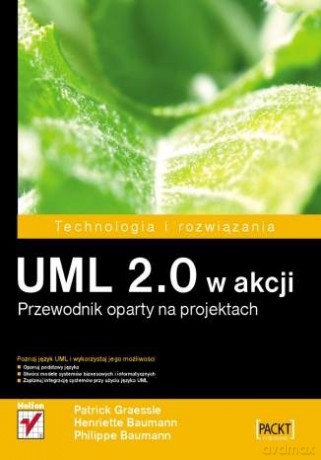 UML 2.0 w akcji. Przewodnik oparty na projektach [KSIĄŻKA]
