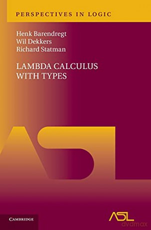 Lambda Calculus with Types (Perspectives in Logic) - Henk Barendregt [KSIĄŻKA]