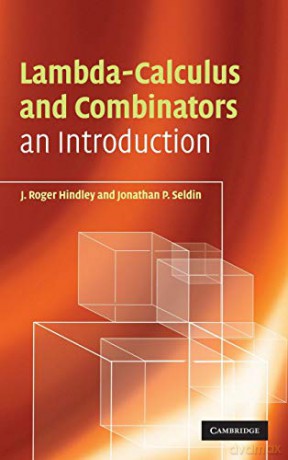 Lambda-Calculus and Combinators: An Introduction - J. Roger Hindley [KSIĄŻKA]