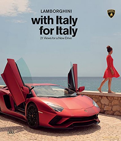 LAMBORGHINI with Italy, for Italy: 21 views For a New Drive (Automobili Lamborghini) - Davide Rampello [KSIĄŻKA]