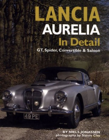 Lancia Aurelia in Detail: GT, Spyder, Convertible and Saloon - Niels Jonassen [KSIĄŻKA]
