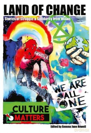 Land of Change - Stories of Struggle and Solidarity from Wales - Gemma J Howell (Editor) [KSIĄŻKA]