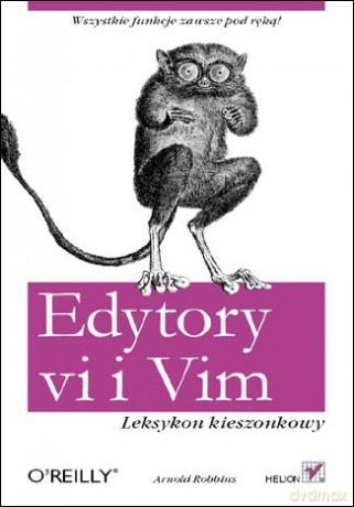 Edytory vi i Vim. Leksykon kieszonkowy [KSIĄŻKA]