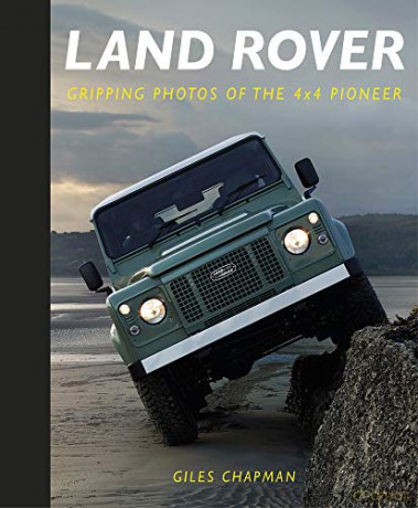 Land Rover: Gripping Photos of the 4x4 Pioneer - Giles Chapman [KSIĄŻKA]