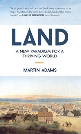 Land: A New Paradigm for a Thriving World - Martin Adams [KSIĄŻKA]