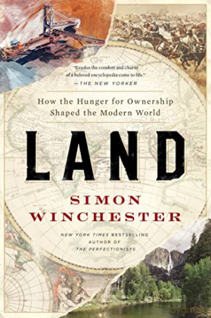 Land: How the Hunger for Ownership Shaped the Modern World - Simon Winchester [KSIĄŻKA]