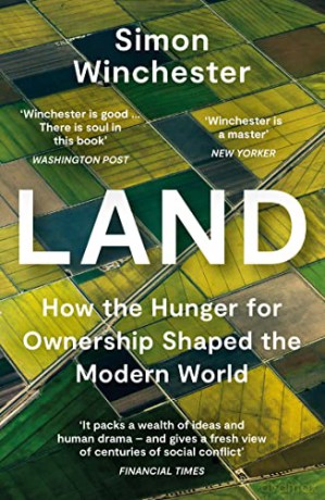 Land: How the Hunger for Ownership Shaped the Modern World - Simon Winchester [KSIĄŻKA]