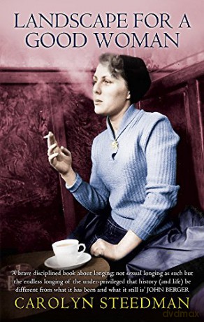 Landscape for a Good Woman: A Story of Two Women - Carolyn Steedman [KSIĄŻKA]