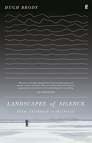 Landscapes of Silence: From Childhood to the Arctic - Hugh Brody [KSIĄŻKA]