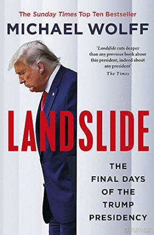 Landslide: The Final Days of the Trump Presidency - Michael Wolff [KSIĄŻKA]