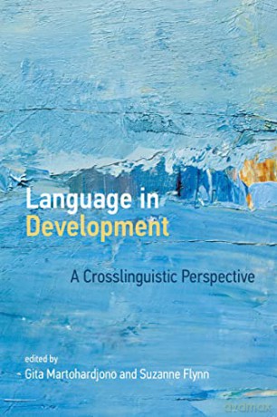 Language in Development: A Crosslinguistic Perspective - Gita Martohardjono [KSIĄŻKA]