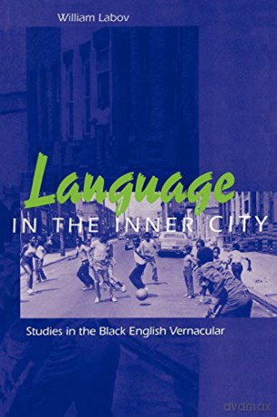 Language in the Inner City: Studies in the Black English Vernacular (Conduct and Communication) - William Labov [KSIĄŻKA]